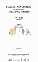 STATUTES AND DECISIONS PERTAINING TO THE FEDERAL TRADE COMMISSION 1944-1948 VOLUME Ⅳ 1951 PDF电子版封面