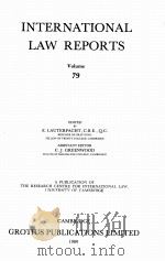 INTERNATIONAL LAW REPORTS VOLUME 79 1989 PDF电子版封面 E.LAUTERPACHT AND C.J.GREENWOO