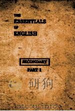THE ESSENTIALS OF ENGLISH SECONDARY PART 1 1954 PDF电子版封面