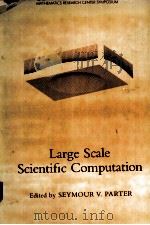 LARCE SCALE SCIENTIFIC COMPUTATION PDF电子版封面 0125460805 SEYMOUR V.PARTER