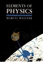 ELEMENTS OF PHYSICS MARCEL WELLNER PDF电子版封面 0306433540