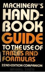 MACHINERY'S HANDBOOK GUIDE TO THE USE OF TABLES AND FORMULAN 22nd Edition Companion PDF电子版封面 0931111569 John M.Amiss Franklin D.Jones
