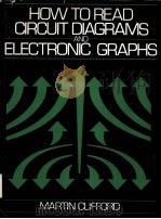 HOW TO READ CIRCUIT DIAGRAMS AND ELECTRONIC GRAPHS Martin Clifford PDF电子版封面 0134308026 Prentice Hall