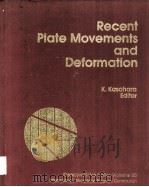 Recent Plate Movements and Deformation Geodynamics Series Volume 20 PDF电子版封面 087590520X K.Kasahara