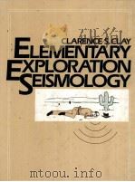 ELEMENTARY EXPLORATION SEISMOLOGY PDF电子版封面 0132566117 Clarence S.Clay