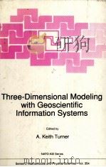 Three-Dimensional Modeling with Geoscientific Information Systems PDF电子版封面 0792315502 A.Keith Turner