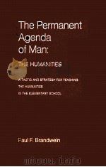 The permanent agenda of man: the humanities; a tactic and strategy for teaching the humanities in th PDF电子版封面 0153799986