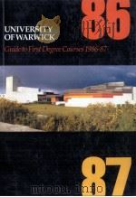 The university of warwick : guide to first degree courses 1986-87 PDF电子版封面