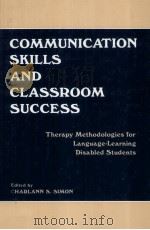 Communication skills and classroom success : therapy methodologies for language-learning disabled st PDF电子版封面 0933014481 edited by Charlann S. Simon.