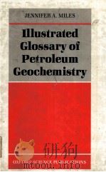 Illustrated Glossary of Petroleum Geochemistry PDF电子版封面 0198544928 Jennifer A.Miles