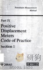 PETROLEUM MEASUREMENT MANUAL PART Ⅸ SECTION 1 POSITIVE DISPLACEMENT METERS CODE OF PRACTICE PDF电子版封面 0855014350