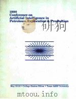 PROCEEDINGS 1990 Conference on Artificial Intelligence in Petroleum Exploration& Production PDF电子版封面