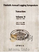 TRANSACTIONS OF THE SPWLA THIRTIETH ANNUAL LOGGING SYMPOSIUM  VOLUME Ⅱ  1989（ PDF版）