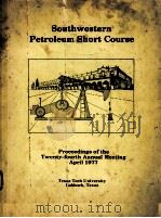 Southwestern Petroleum Short Course Proceedings of the Twenty-fourth Annual Meeting April 1977 PDF电子版封面