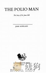 THE POLIO MAN:THE STORY OF DR. JONAS SALK 1968 PDF电子版封面 JOHN ROWLAND