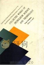 COLECTED WORKD OF PETROLEUM SCIENCE AND TECHNOLOGY Celebratiion of the Fortieth Anniversary of the PDF电子版封面 7563603778 Yang Guanghua