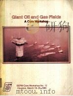 Giant Oil and Gas Fields A Core Workshop Volume 1 PDF电子版封面 0918985722 Anthony J.Lomando Paul M.Harr
