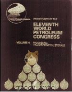 Proceedings of te Eleventh World Petroleum Congress  VOLUME 4 Processing Transportatiion Storage（ PDF版）