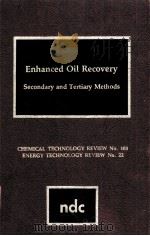 ENHANCED OIL RECOVERY Secondary and Tertiary Methods PDF电子版封面 0815506929 M.M.Schumacher