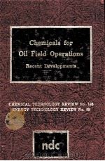 CHEMICALS FOR OIL FIELD OPERATIONS Recent Developments PDF电子版封面 0815508611 J.I.DiStasio