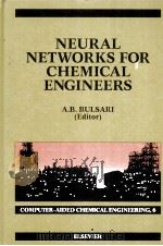 NEURAL NETWORKS FOR CHEMICAL ENGINEERS  COMPUTER-AIDED CHEMICAL ENGINEERING.6（ PDF版）
