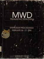 MWD Measurement While Drilling SYMPOSIUM PROCEEDINGS FEBRUARY 26-27 1990 PDF电子版封面