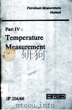 THE INSTITUTE OF PETROLEUM  PETROLEUM MEASUREMENT MANUAL PART Ⅳ TEMPERATURE MEASUREMENT METHODS EXCL（ PDF版）
