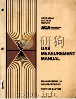 A.G.A. GAS MEASUREMENT MANUAL(REVISED)  PART ELEVEN MEASUREMENT OF GAS PROPERTIES（ PDF版）
