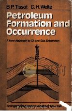 Petroleum Formatiion and Occurrence A New Approach to Oil and Gas Exploratiion With 243 Figures PDF电子版封面 3540086986 B.P.Tissot D.H.Welte