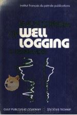 ENCYCLOPEDIA OF WELL LOGGING GULF PUBLISHING COMPANY EDITIOINS TECHNIP instriut francais du petro PDF电子版封面 0872012492 R.DESBRANDES