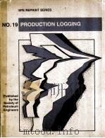 SPE REPRINT SERIES NO.19 PRODUCTION LOGGING 1985 Edition PDF电子版封面