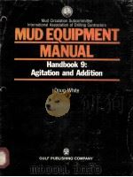 MUD EQUIPMENT MANUAL Handbook9:Agitation and Addition PDF电子版封面 0872016218