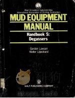 MUD EQUIPMENT MANUAL Handbook 5:Degassers PDF电子版封面 087201617x