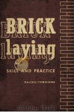 BRICKLAYING SKILL AND PRACTICE 1954(Revised Edition) PDF电子版封面 J.RALPH DALZELL GIBERT TOWNSE