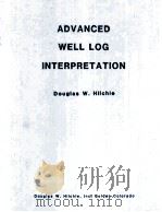 ADVANCED WELL LOG INTERPRETATION PDF电子版封面 Douglas W.Hilchie