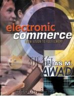 Electronic Commerce FROM VISION TO FULFILLMENT PDF电子版封面 0130193224 ELIAS M.AWAD