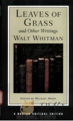LEAVES OF GRASS AND OTHER WRITINGS Walt Whitman AUTHORITATIVE TEXTS OTHER POETRY AND PROSE CRITICI PDF电子版封面 0393974966 MICHAEL MOON