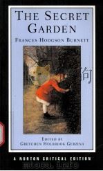 THE SECRET GARDEN AUTHORITATIVE TEXT BACKGROUNDS AND CONTEXTS BURNETT IN THE PRESSSS CRITICISM Fran PDF电子版封面 0393926354