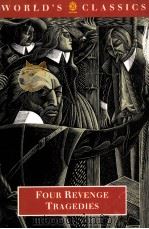 Four Revenge Tragedies The Spanish Tragedy The Revenger's tTragedy The Revenge of Bussy D
