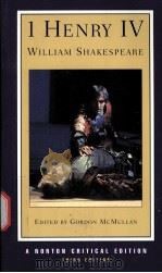 1 HENRY Ⅳ TEXT EDITED FROM THE FIRST QUARTO CONTEXTS AND SOURCES CRITICISM THIRD EDITION William S PDF电子版封面 0393979312
