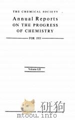 ANNUAL REPORTS ON THE PROGRESS OF CHEMISTRY FOR 1955 VOL.LII（1956 PDF版）