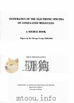 SYSTEMATICS OF THE ELECTRONIC SPECTRA OF CONJUGATED MOLECULES: A SOURCE BOOK PAPERS OF THE CHICAGO G（1964 PDF版）