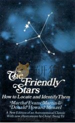 THE FRIENDLY STARS:HOW TO LOCATE AND IDENTIFY THEM 1964 PDF电子版封面 MARTHA EVANS MARTIN