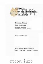 IGNEOUS AND METAMORPHIC PETROLOGY SECOND EDITION 1960 PDF电子版封面 FRANCIS J.TURNER AND JOHN VERH