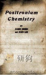 POSITRONIUM CHEMISTRY 1964 PDF电子版封面 JAMES GREEN AND JOHN LEE