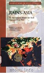 DIRECTIONS IN DEVELOPMENT RAINS-ASIA An Assessment Model for Acid Deposition in Asia PDF电子版封面 0821339192 Robert J.Downing