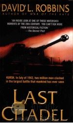 LAST CITADEL A NOVEL OF THE BATTLE OF KURSK PDF电子版封面 0553583123 DAVID L.ROBBINS