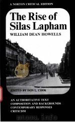 THE RISE OF SILAS LAPHAM WILLIAM DEAN HOWELLS AN AUTHORITATIVE TEXT COMPOSITION AND BACKGROUNDS CON PDF电子版封面 0393091651 DON L.COOK