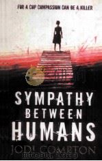 SYMPATHY BETWEEN HUMANS PDF电子版封面 0340828714 JODI COMPTON