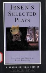 IBSEN'S SELECTED PLAYS  AUTHORITATIVE TEXTS OF PEER GYNT A DOLL HOUSE THE WILD DUCK HEDDA GABLE（ PDF版）